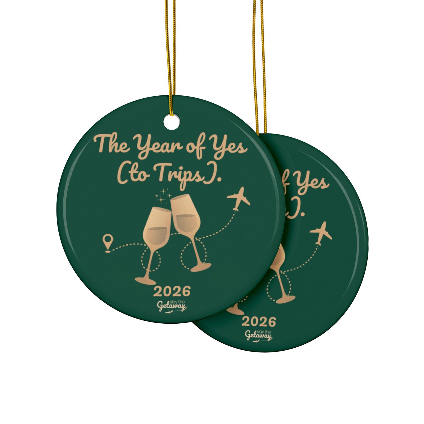 The Year of Yes (to Trips). - Celebratory Ceramic Ornaments: Perfect for Holiday Decor, Tree Ornaments, Yearly Memories, Gifts, Keepsakes
