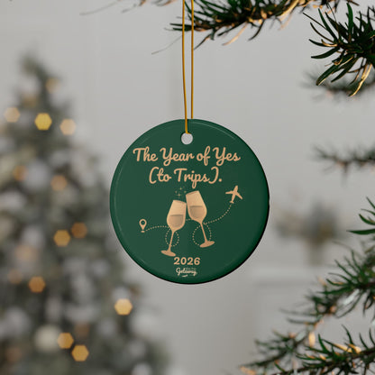 The Year of Yes (to Trips). - Celebratory Ceramic Ornaments: Perfect for Holiday Decor, Tree Ornaments, Yearly Memories, Gifts, Keepsakes
