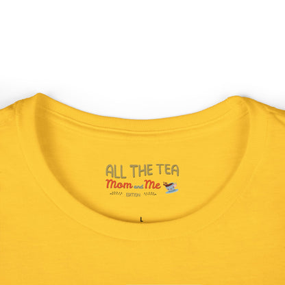 All the Tea: Mom and Me Edition Women's Softstyle Tee