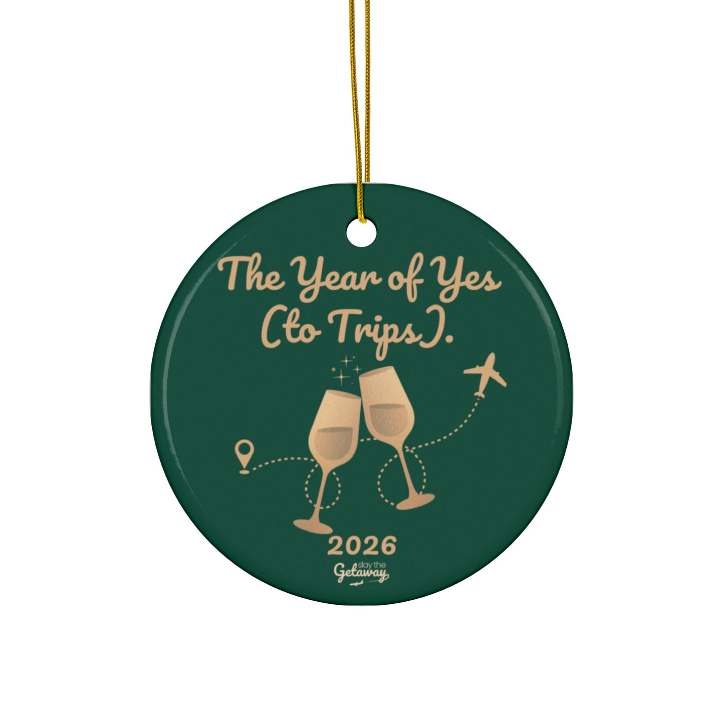 The Year of Yes (to Trips). - Celebratory Ceramic Ornaments: Perfect for Holiday Decor, Tree Ornaments, Yearly Memories, Gifts, Keepsakes