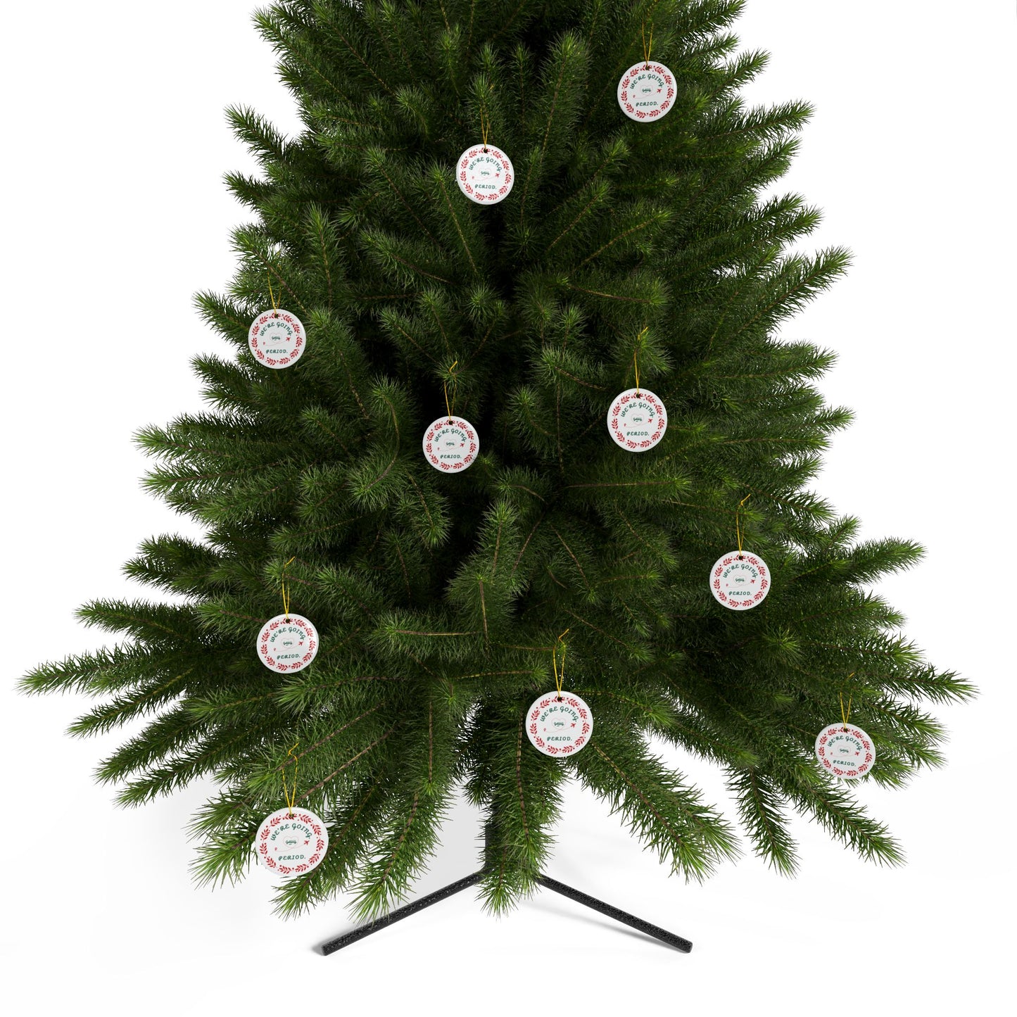 We're Going. Period. -  Celebratory Ceramic Ornaments: Perfect for Holiday Decor, Tree Ornaments, Yearly Memories, Gifts, Keepsakes